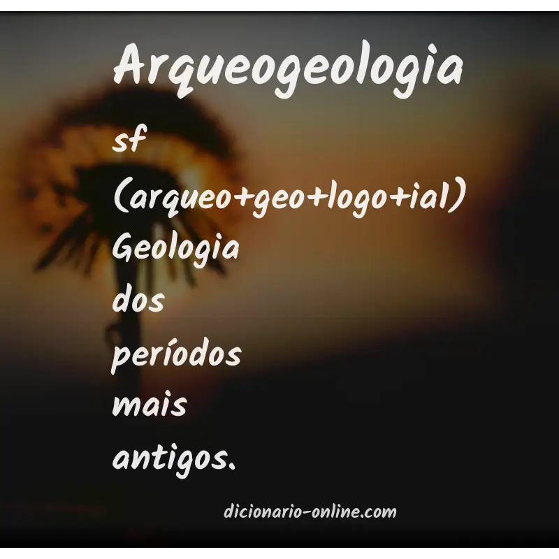 Significado de arqueogeologia