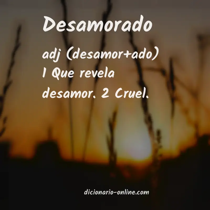 Significado de desamorado