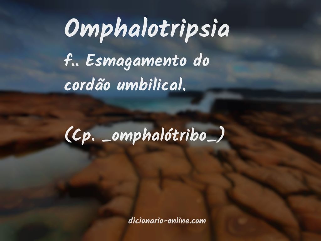 Significado de omphalotripsia