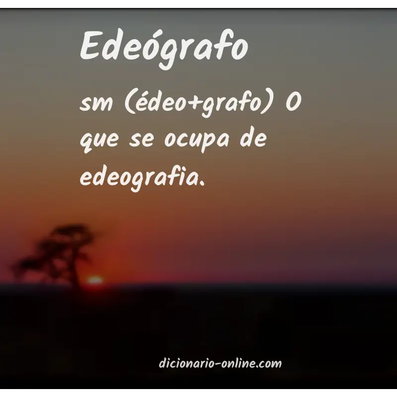 Significado de edeógrafo