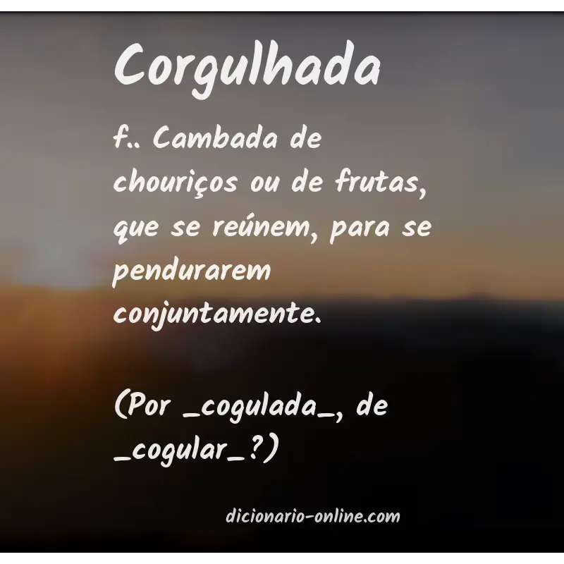 Significado de corgulhada