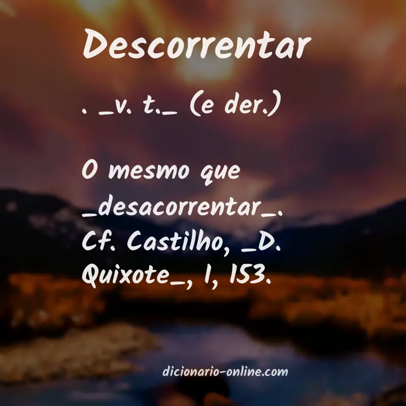 Significado de descorrentar