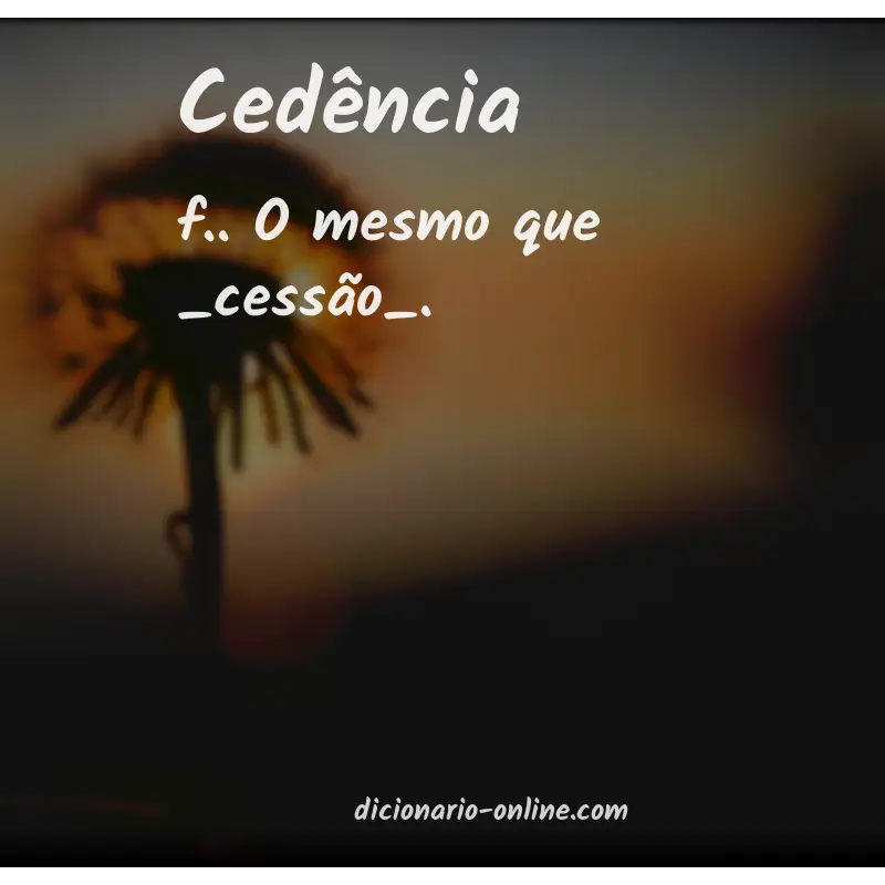 Significado de cedência