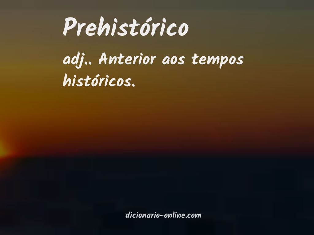 Significado de prehistórico