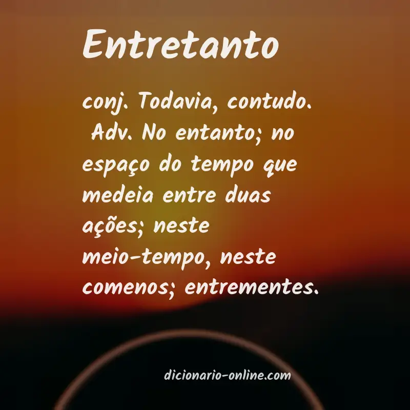 Significado de entretanto