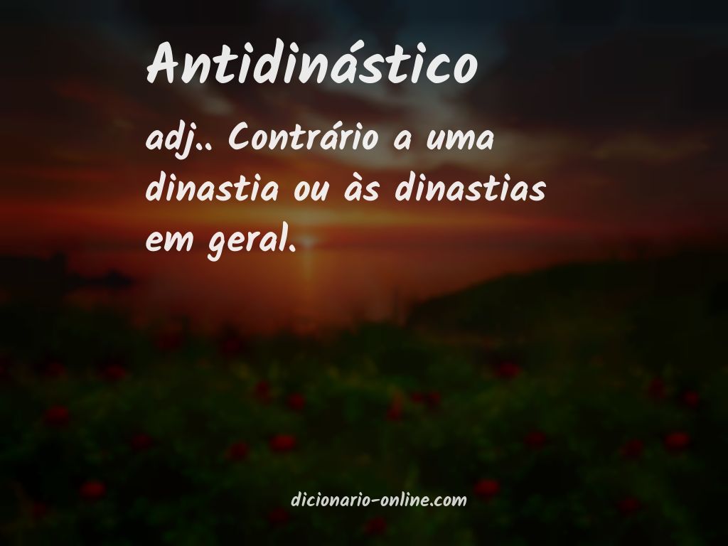 Significado de antidinástico