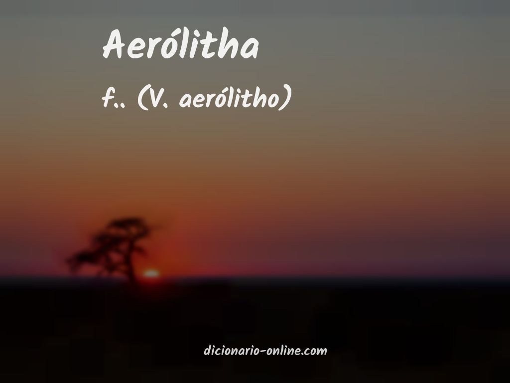 Significado de aerólitha