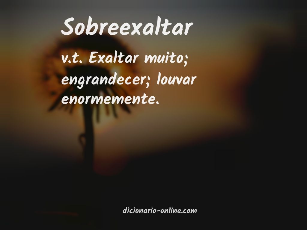 Significado de sobreexaltar