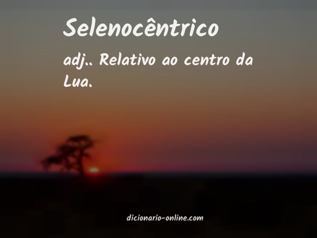 Significado de selenocêntrico