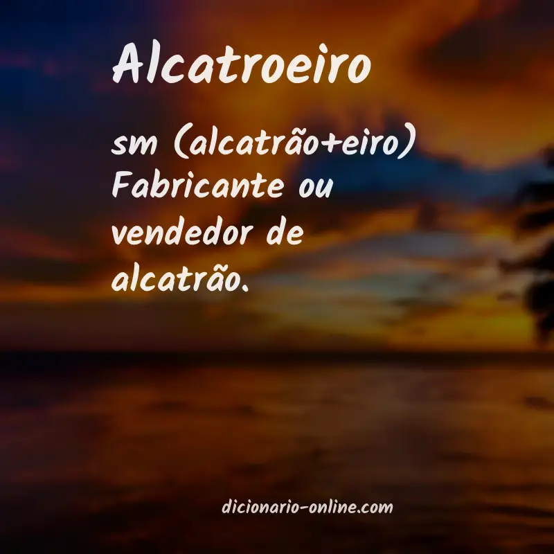 Significado de alcatroeiro