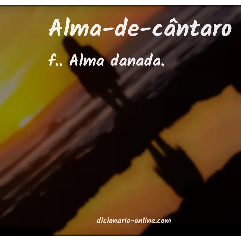 Significado de alma-de-cântaro