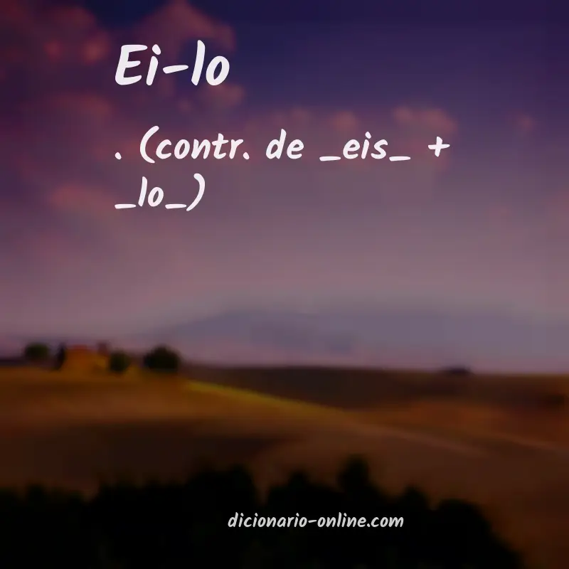 Significado de ei-lo
