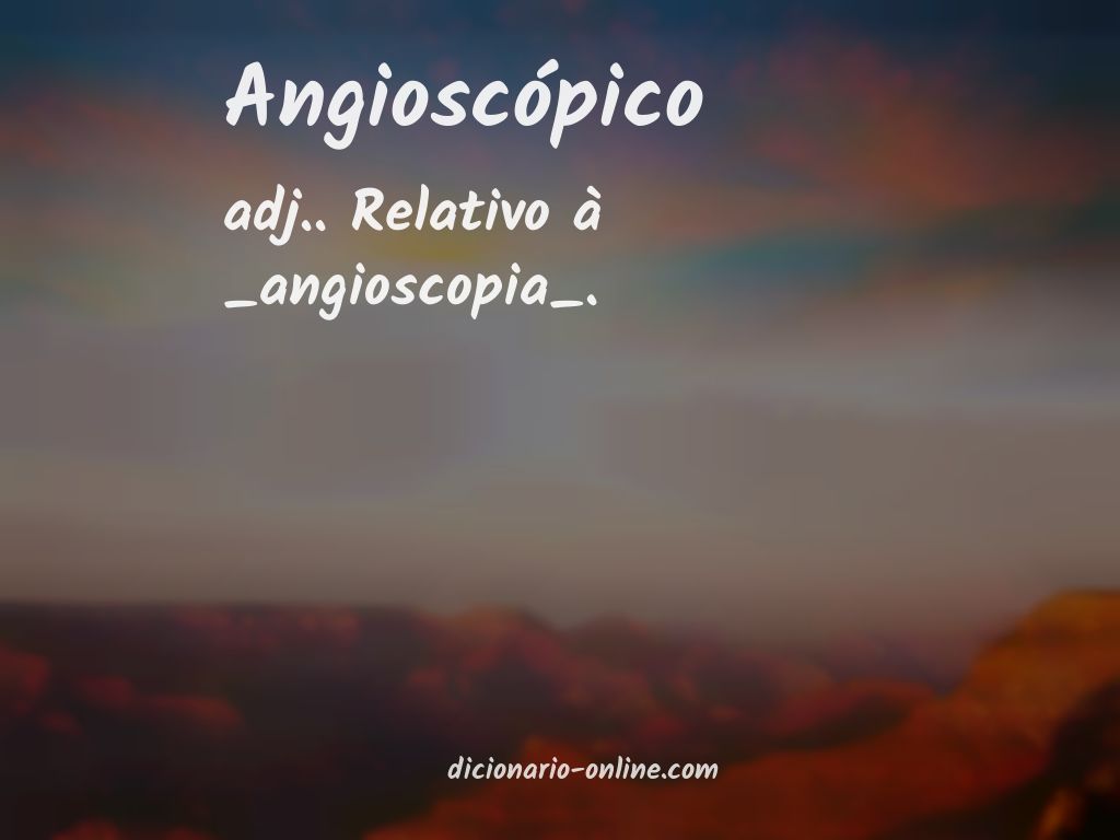 Significado de angioscópico