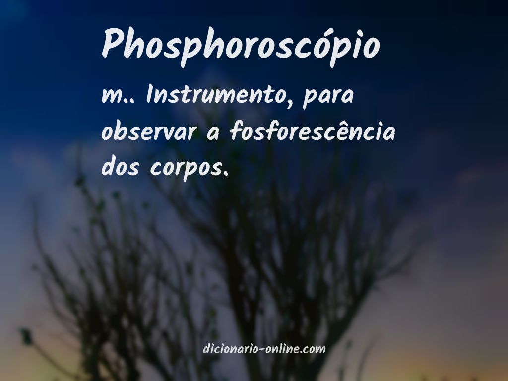 Significado de phosphoroscópio
