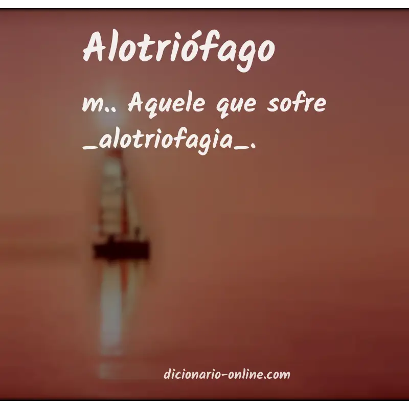 Significado de alotriófago