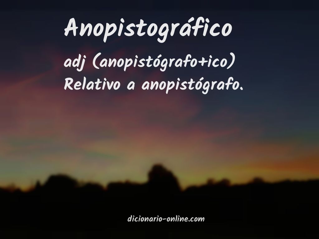 Significado de anopistográfico