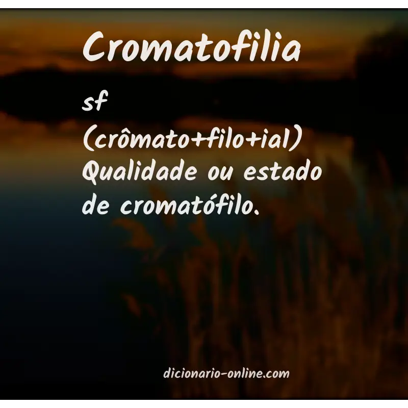 Significado de cromatofilia