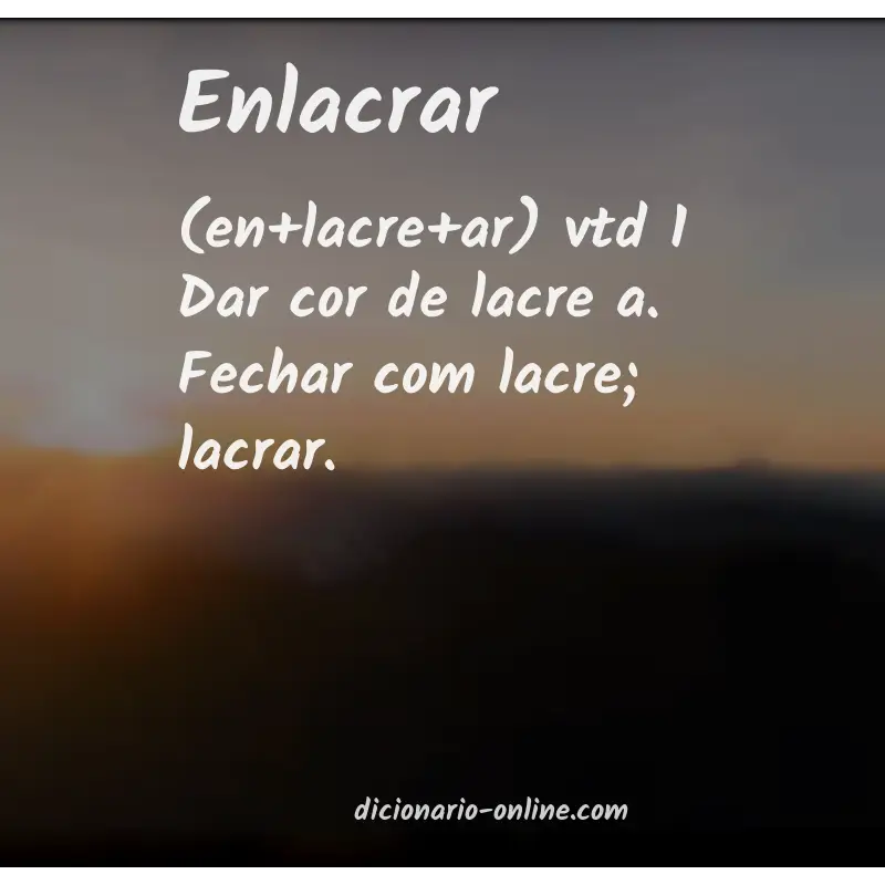 Significado de enlacrar