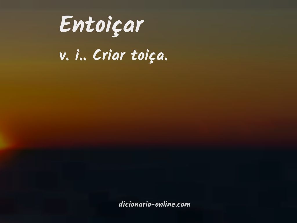 Significado de entoiçar