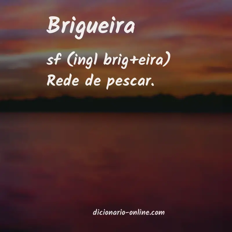 Significado de brigueira