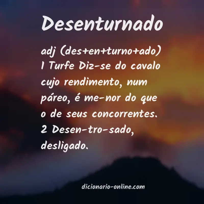 Significado de desenturnado