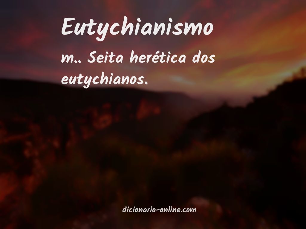 Significado de eutychianismo