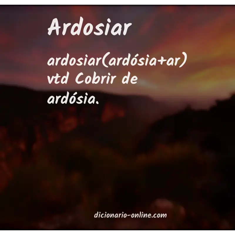 Significado de ardosiar