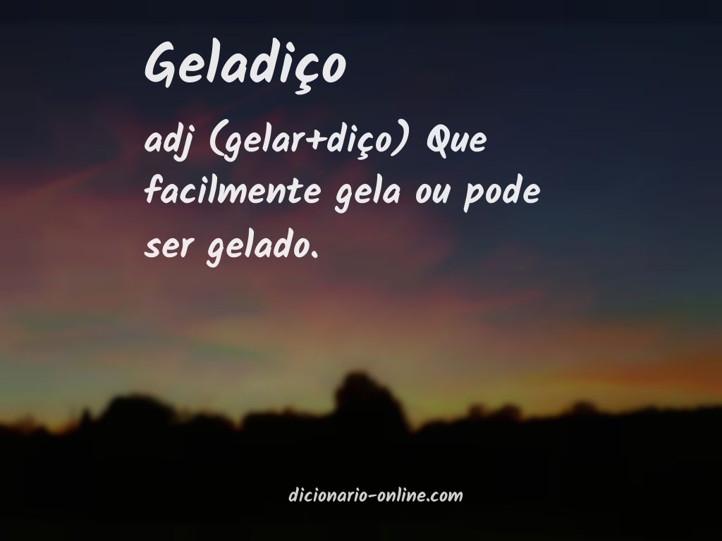 Significado de geladiço