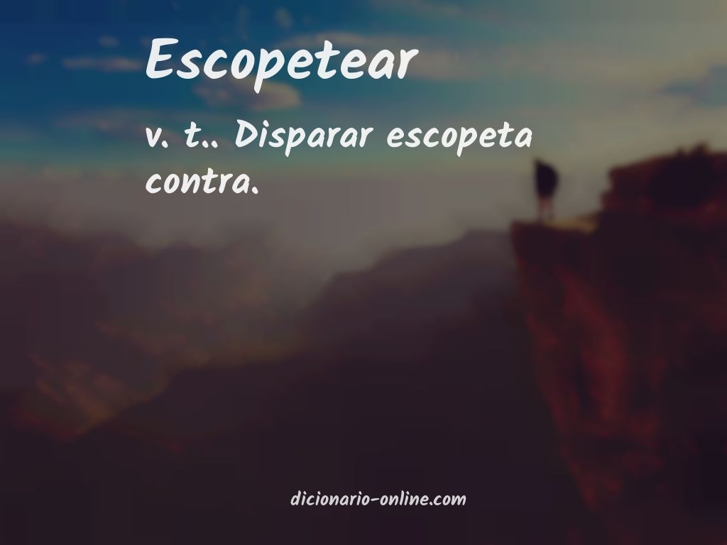 Significado de escopetear