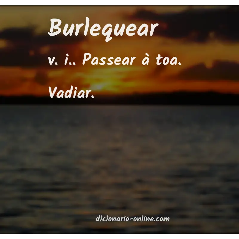 Significado de burlequear