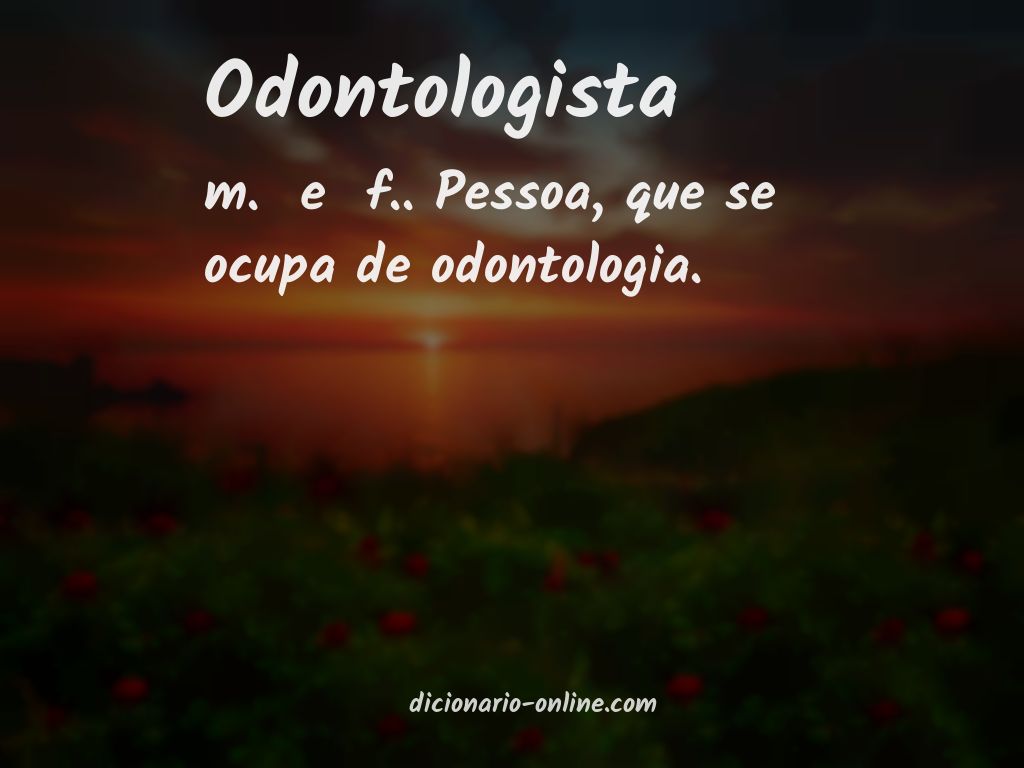 Significado de odontologista