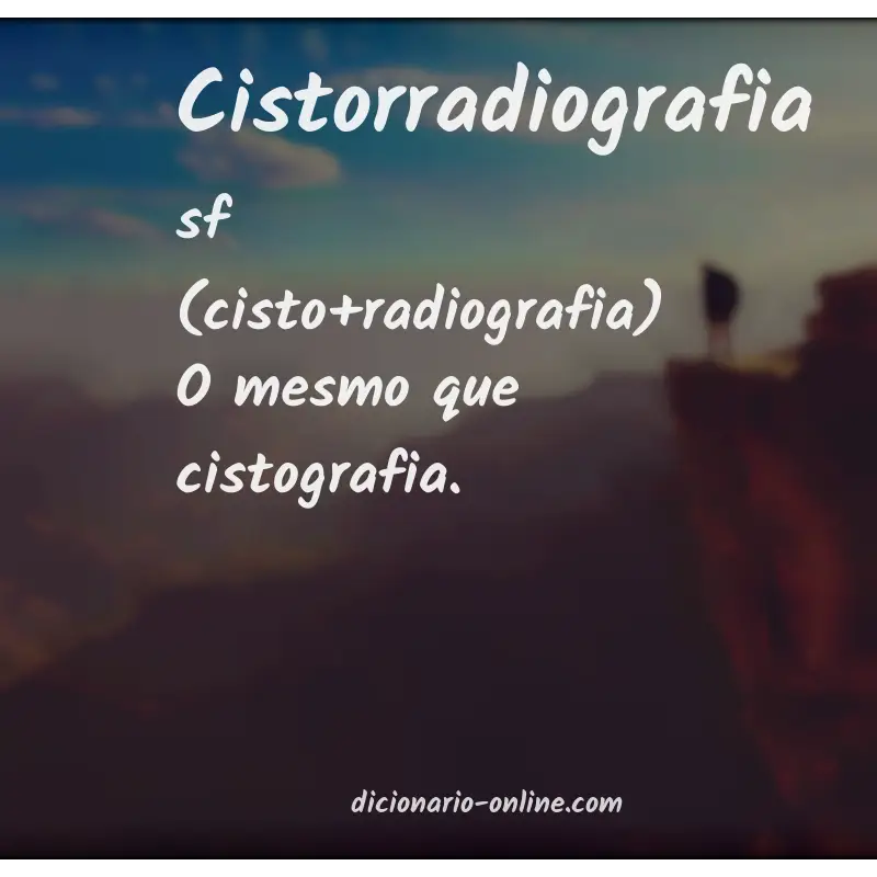 Significado de cistorradiografia