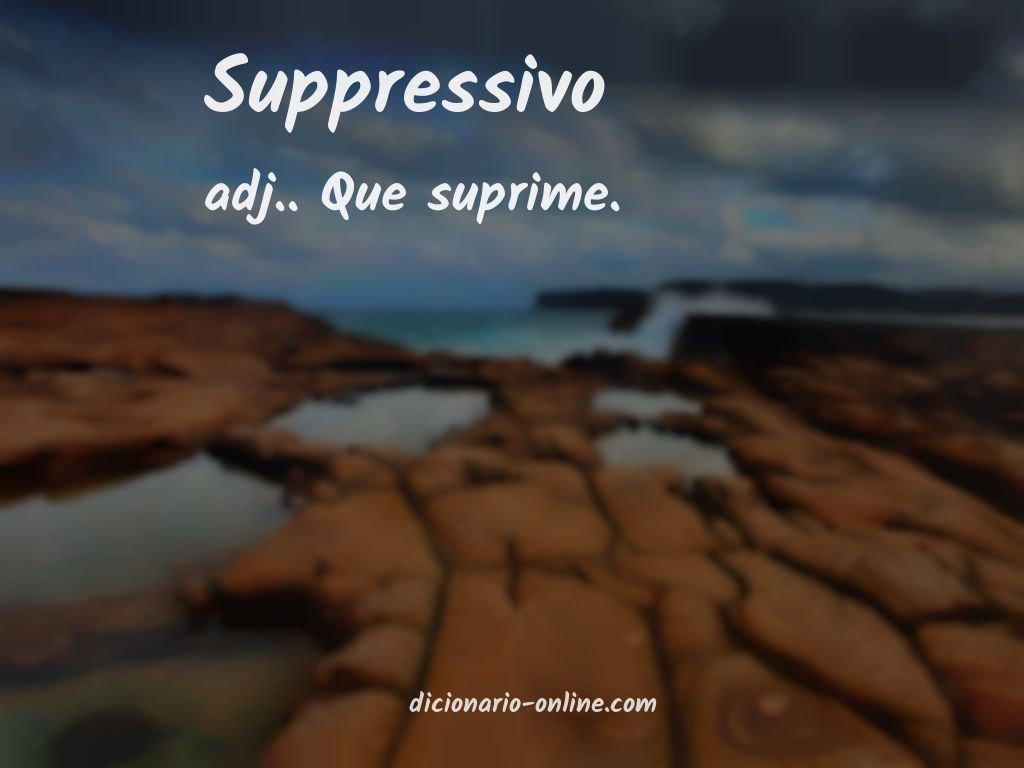 Significado de suppressivo