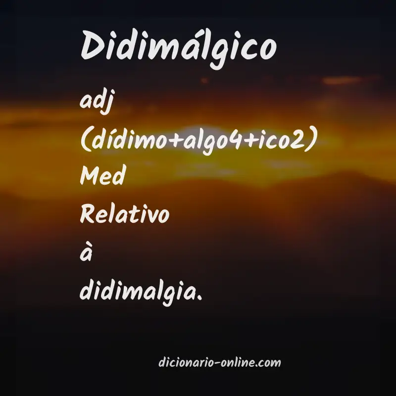 Significado de didimálgico