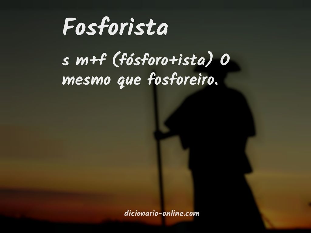 Significado de fosforista