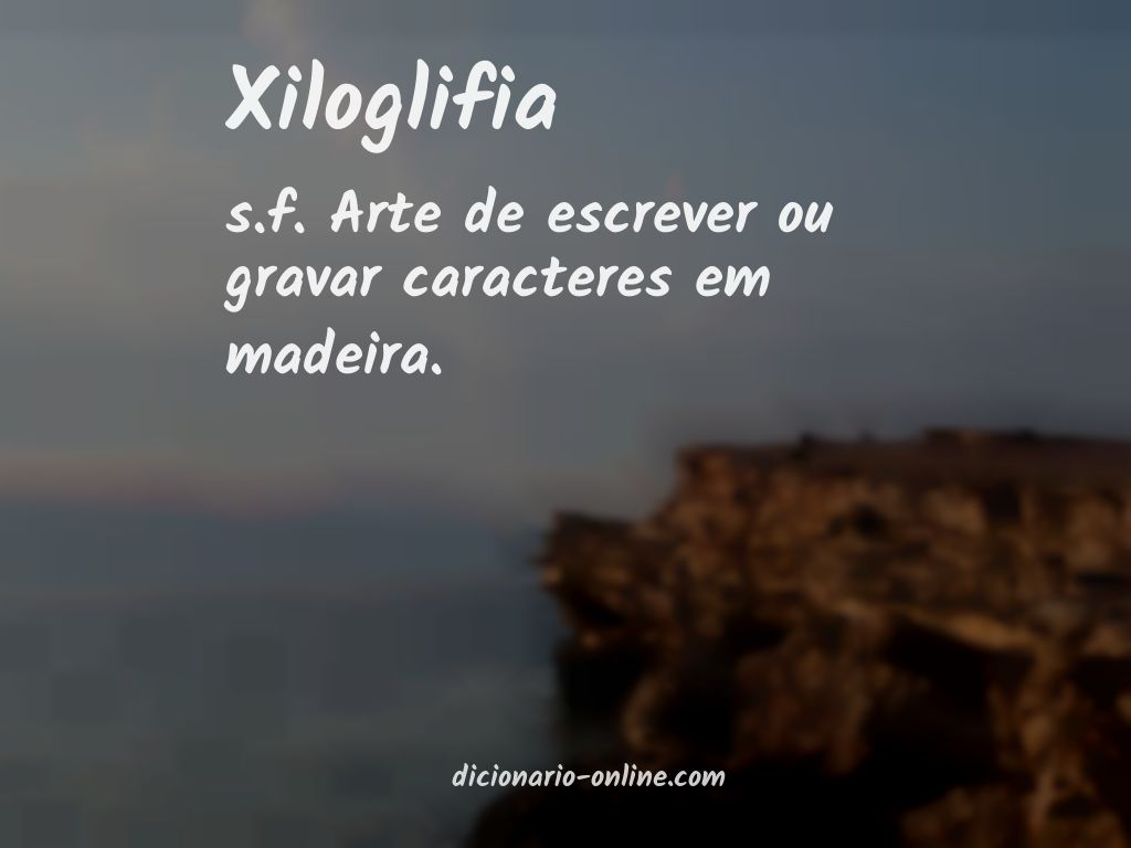 Significado de xiloglifia