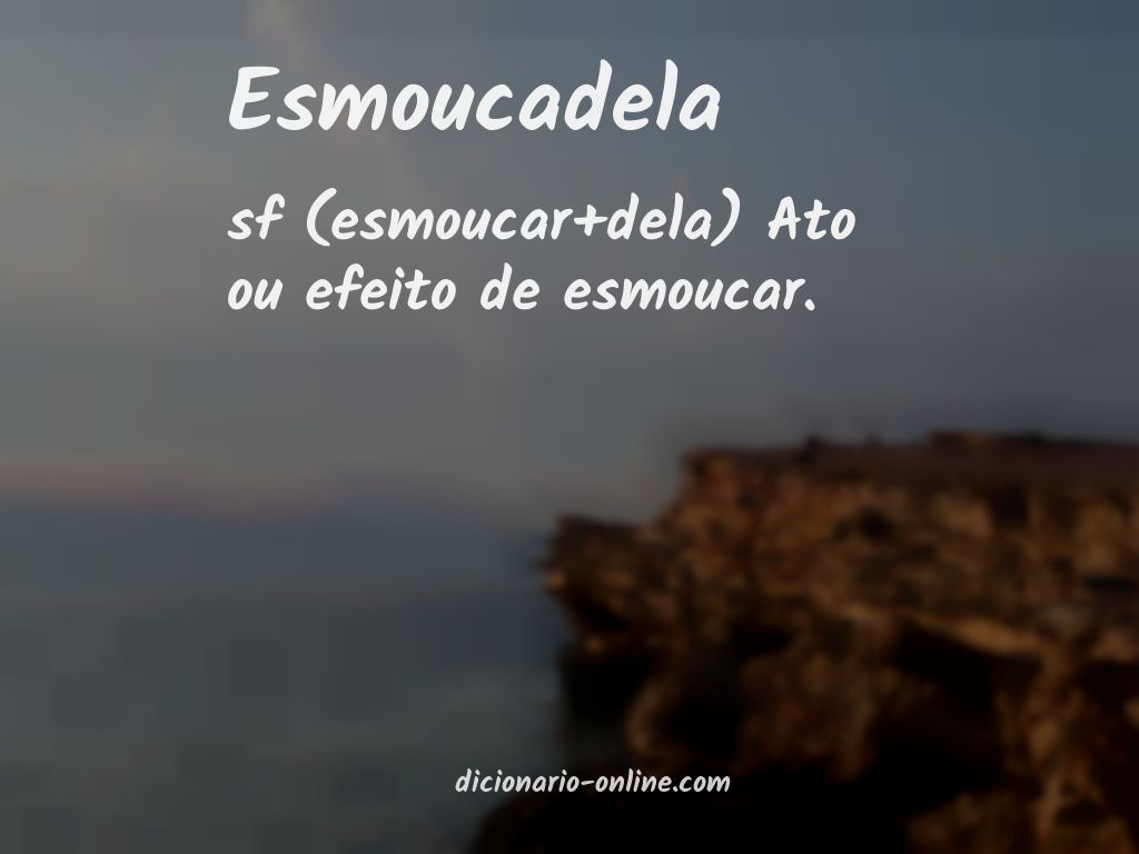 Significado de esmoucadela