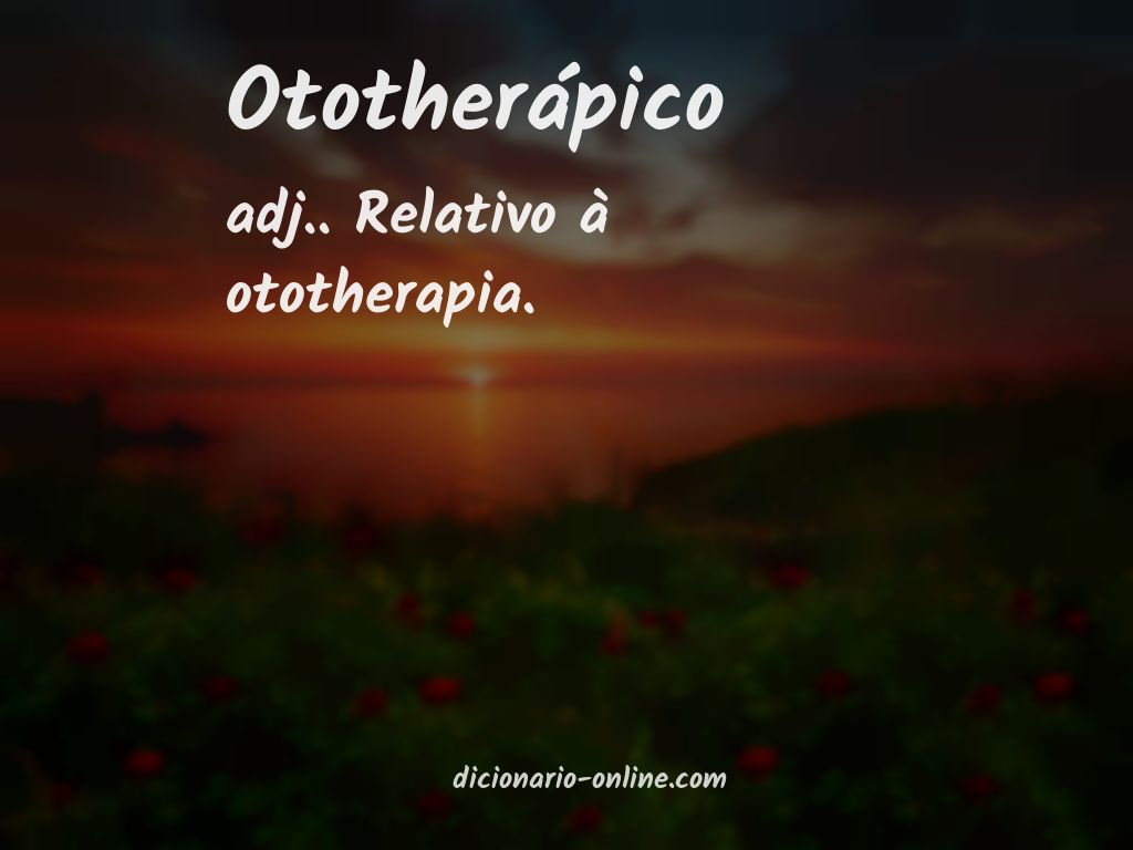 Significado de ototherápico