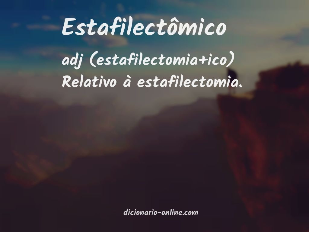 Significado de estafilectômico