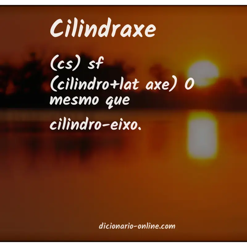 Significado de cilindraxe