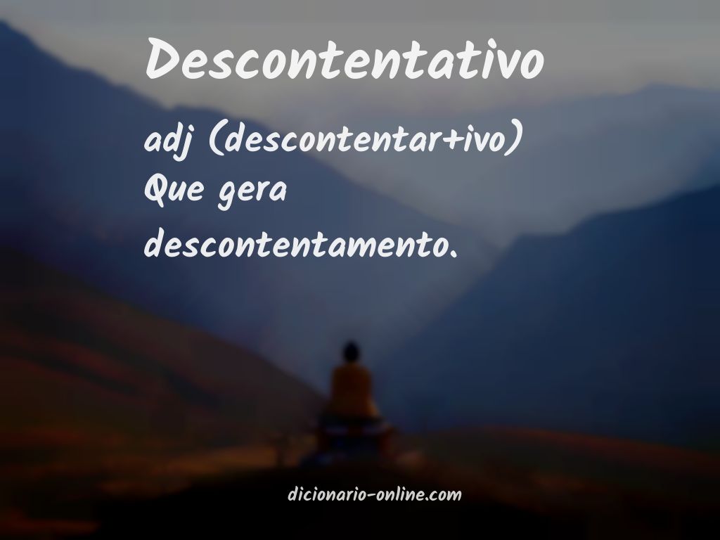 Significado de descontentativo