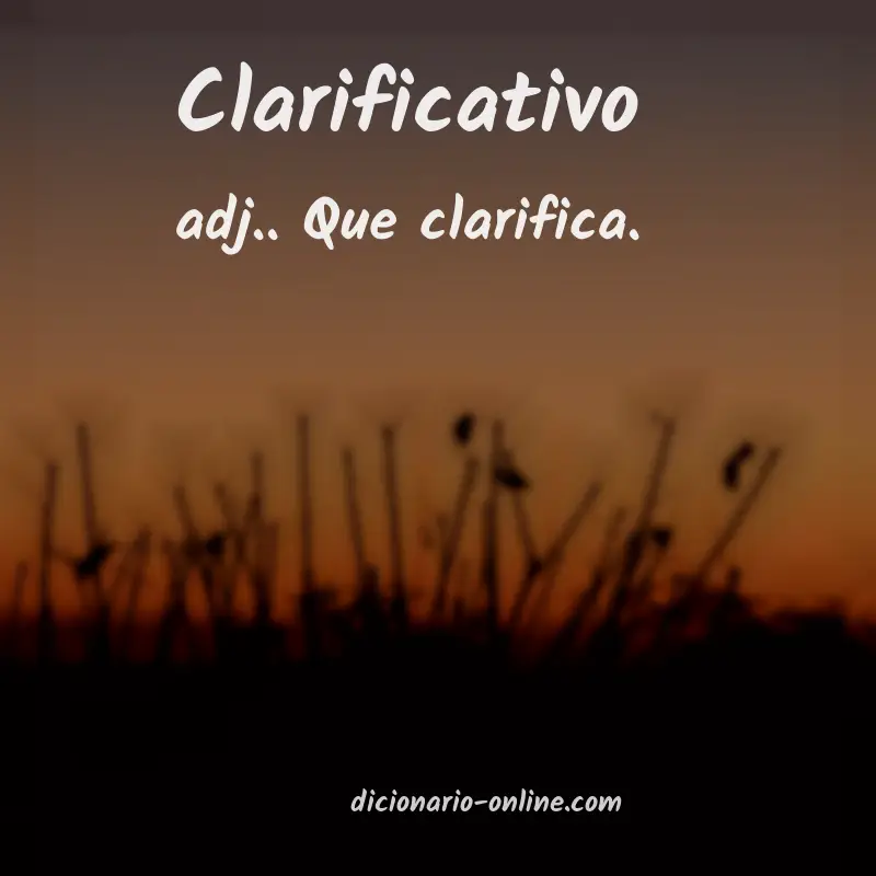 Significado de clarificativo