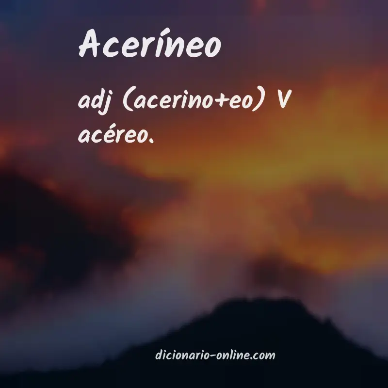 Significado de aceríneo