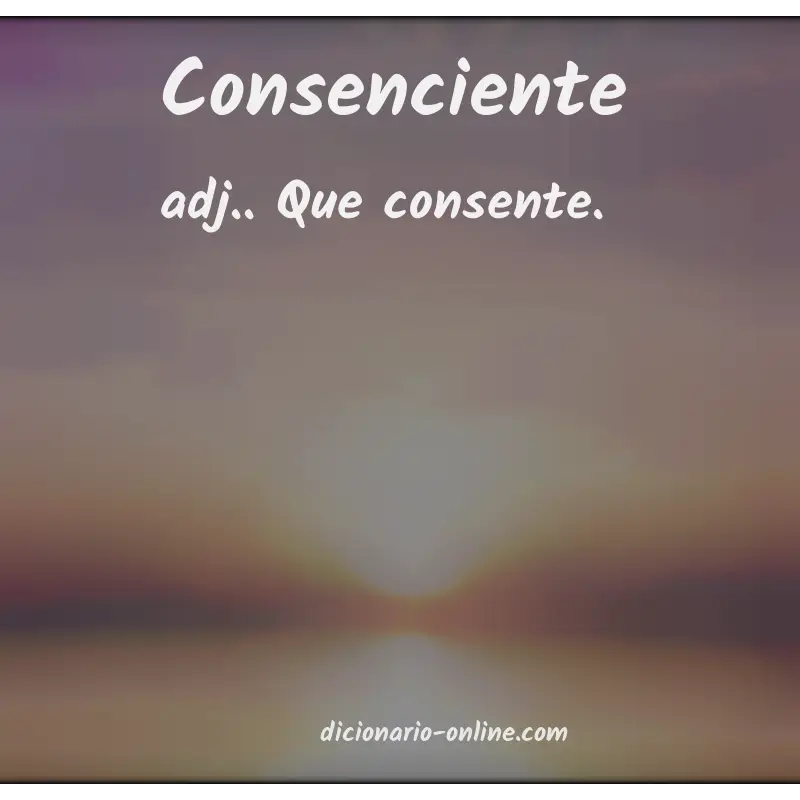 Significado de consenciente