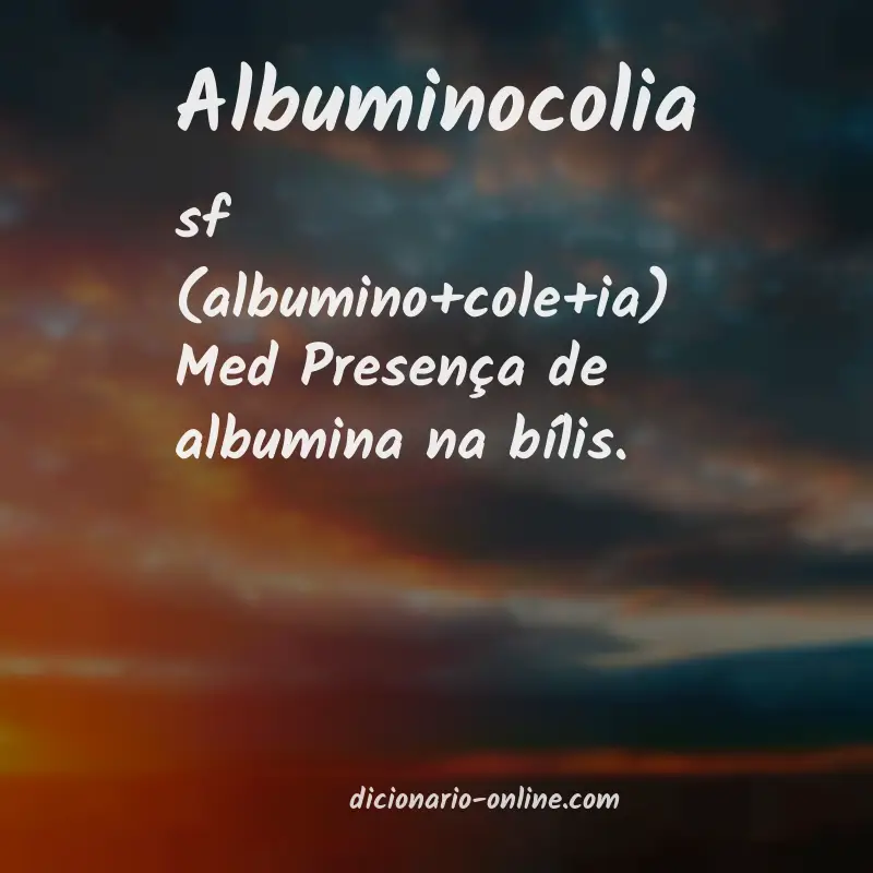 Significado de albuminocolia