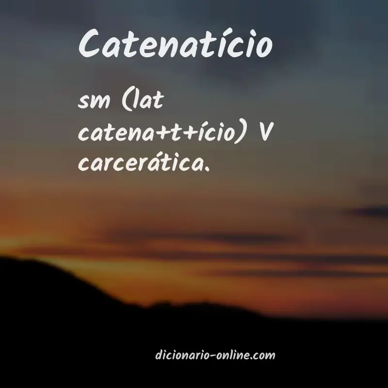 Significado de catenatício