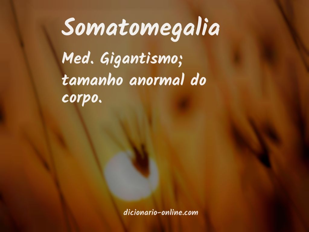 Significado de somatomegalia