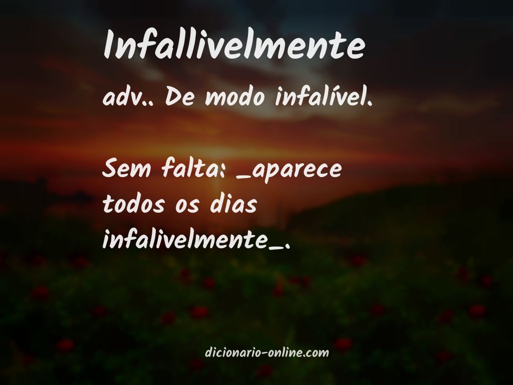 Significado de infallivelmente