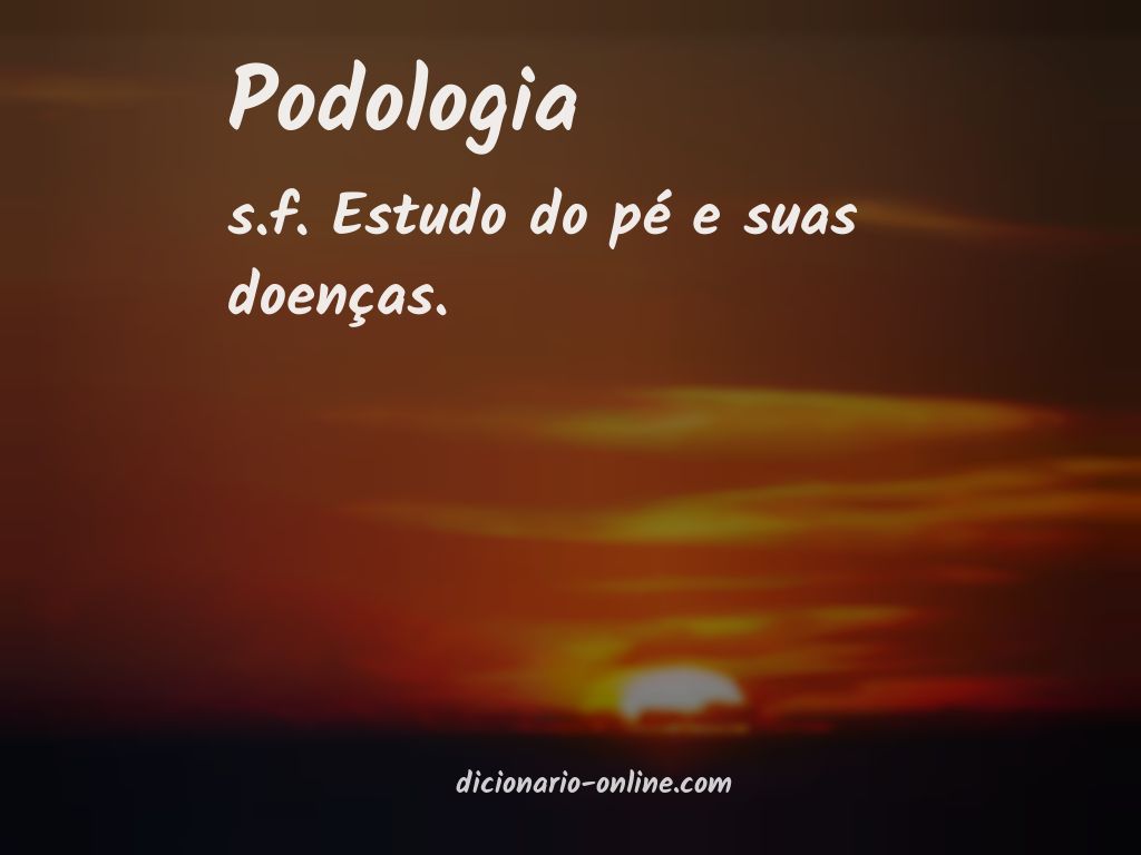 Significado de podologia