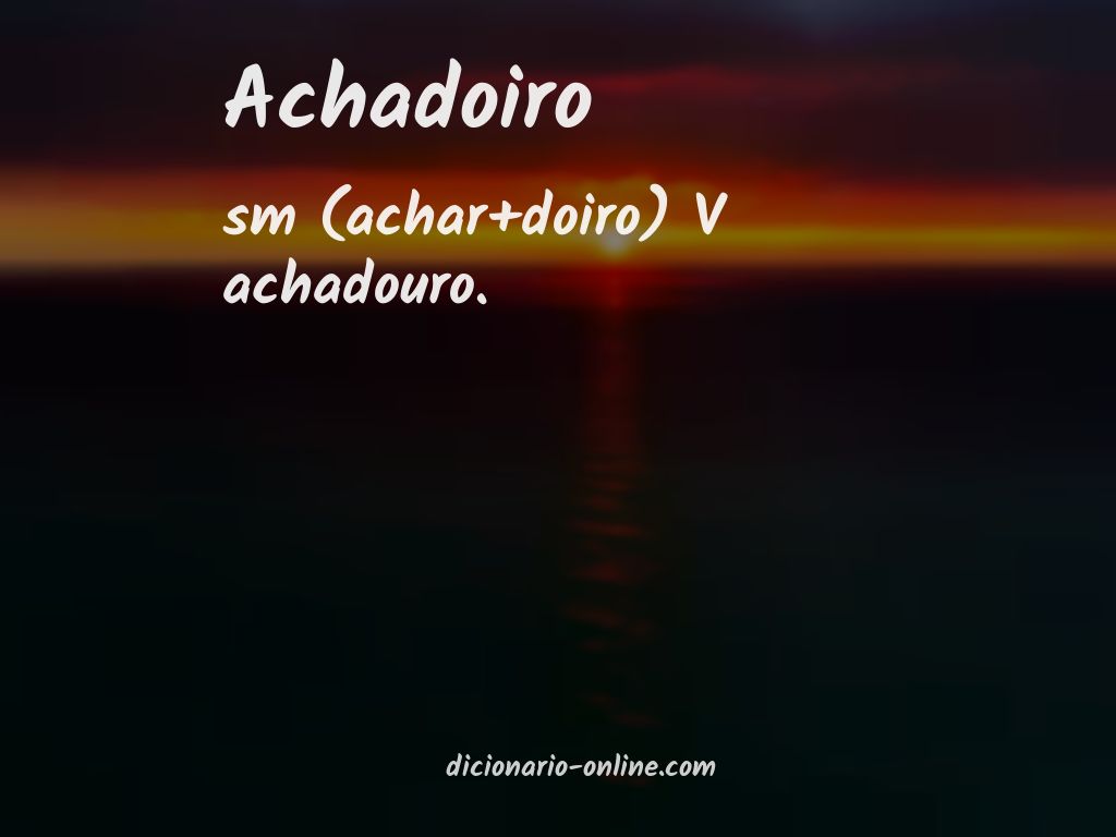 Significado de achadoiro